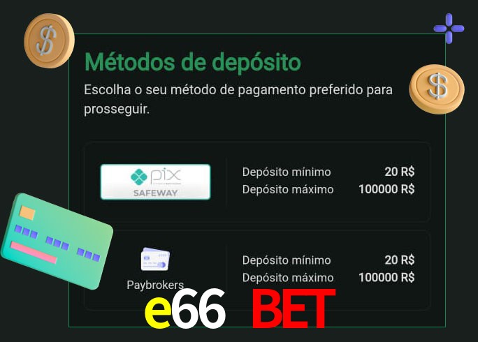 O cassino e66 bet oferece uma grande variedade de métodos de pagamento